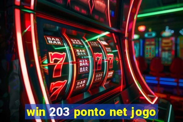 win 203 ponto net jogo